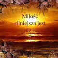 Wiara i Milosc czynia cuda.